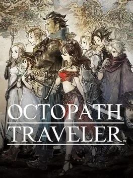 Octopath Traveler Release Date, Videos and Reviews