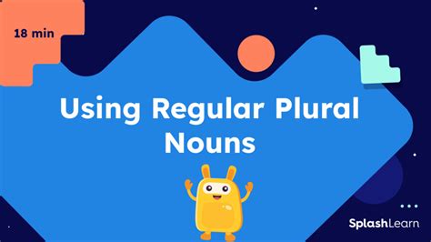 Using Regular Plural Nouns - ELA Lesson Plans - SplashLearn