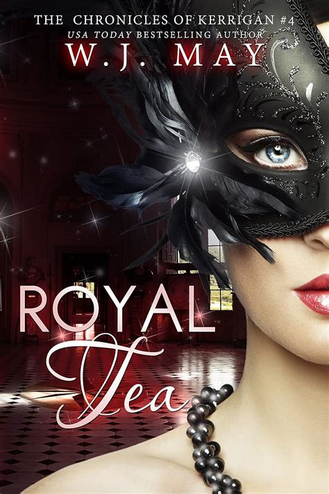 Royal Tea (The Chronicles of Kerrigan Book 4) eBook : May, W.J., By ...