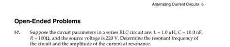 Alternating Current Circuits 5Open-Ended Problems57. Suppose the circu..