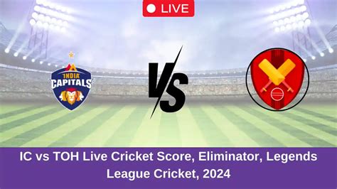 IC vs TOH Live Score: Scorecard, Ball by Ball Commentary - Eliminator ...