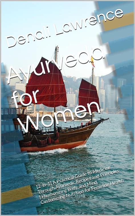 Ayurveda for Women: [2-in-1] A Practical Guide to Medicine Through ...