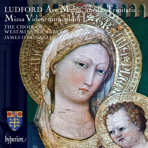 ‎Ludford: Missa Videte miraculum; Ave Maria, ancilla Trinitatis; etc ...
