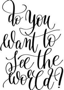Posters | do you want to see the world Quote Printed Poster | funny ...