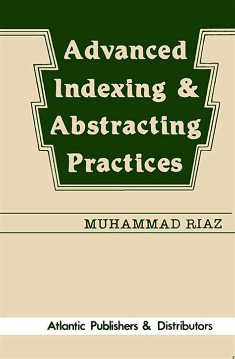 Advanced Indexing & Abstracting Practices by Muhammad Riaz — Atlantic ...