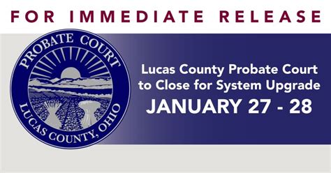 FOR IMMEDIATE RELEASE: Lucas County Probate Court to Close for System ...