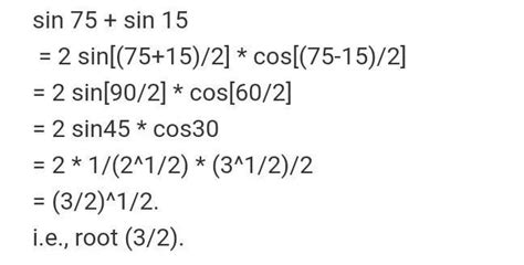 The value of sin 75+ sin 15 will be- - Brainly.in