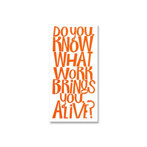 Do You Know What Work Brings You Alive? - Limited Edition Serigraph ...