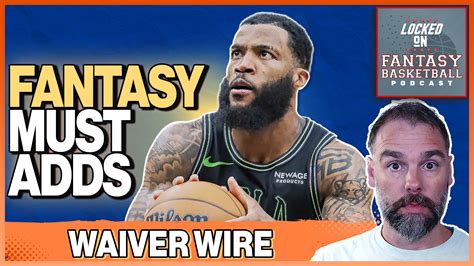 39 Names On Your Fantasy Basketball Waiver Wire | Are They Adds Or ...
