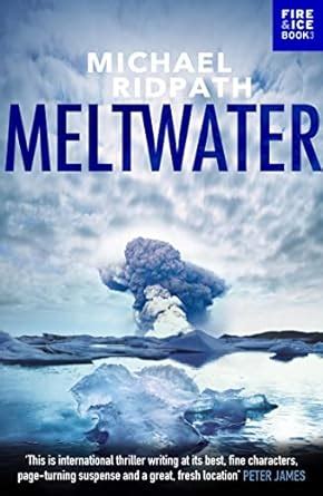 Meltwater (A Magnus Iceland Mystery Book 3) eBook : Ridpath, Michael ...