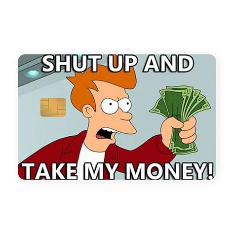 Shut Up And Take My Money! Card Skin – NR SKINS