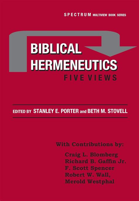 Biblical Hermeneutics : Five Views - Spectrum Multiview Book Series ...
