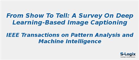 A Survey on Deep Learning-Based Image Captioning | S-Logix