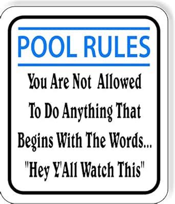 Pool Rules You are Not Allowed to Do Anything That Begins with The ...