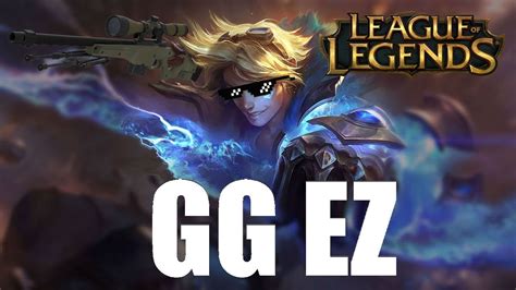 GG EZ League Of Legends - YouTube