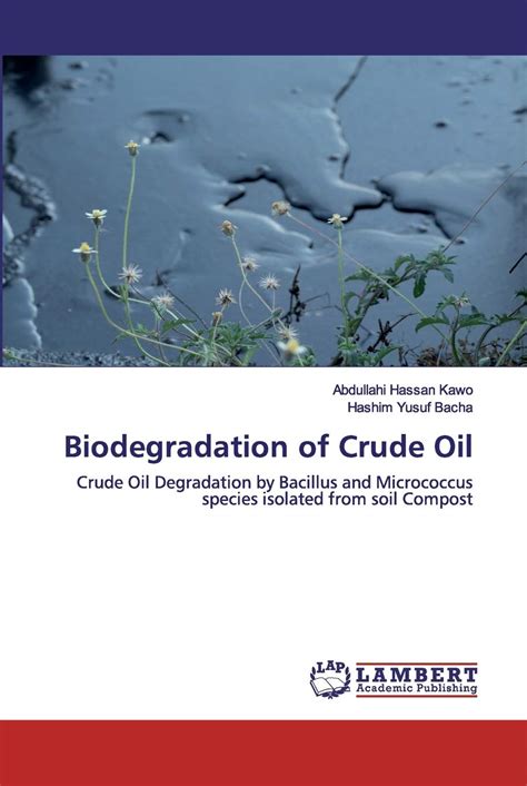 Buy Biodegradation of Crude Oil: Crude Oil Degradation by Bacillus and ...