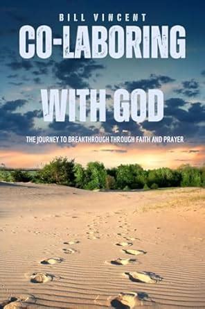 Co-Laboring with God: The Journey to Breakthrough through Faith and ...
