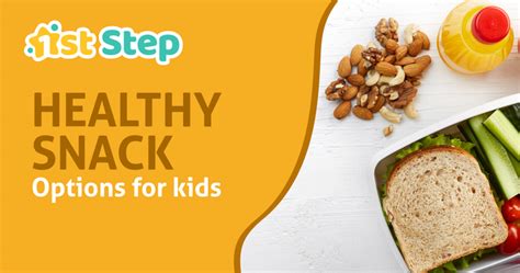 15 Healthy Snack Options for Kids – 1st Step
