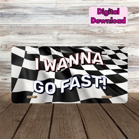 I Wanna Go Fast License Plate PNG, Racecar License Plate, Racecar ...