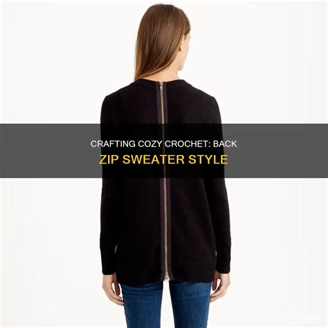 Crafting Cozy Crochet: Back Zip Sweater Style | CyCrochet