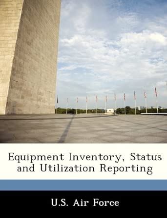 Equipment Inventory, Status and Utilization Reporting : Amazon.in: Books