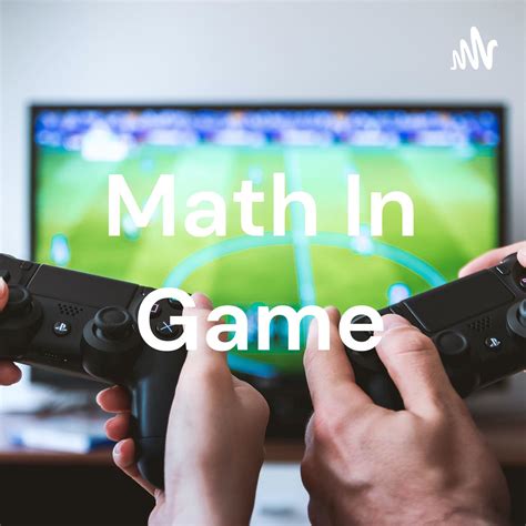 Math In Game (podcast) - Rafly Mayz | Listen Notes