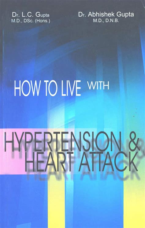 How to Live with Hypertension & Heart Attack eBook : Dr L C Gupta ...