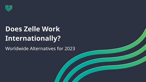Does Zelle work internationally? Alternatives for 2024