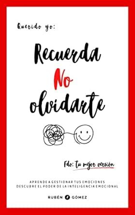 QUERIDO YO: RECUERDA NO OLVIDARTE: Aprende a gestionar tus emociones ...