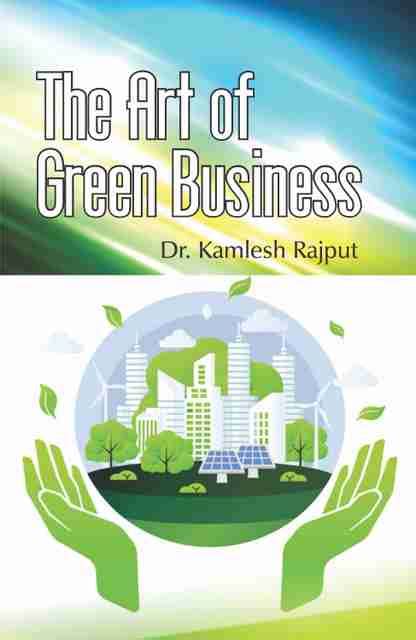 The Art of Green Business: Buy The Art of Green Business by Dr. Kamlesh ...