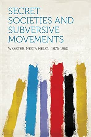 Secret Societies and Subversive Movements eBook : Webster, Nesta Helen ...