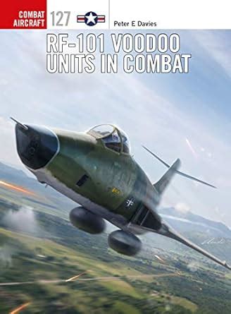 RF-101 Voodoo Units in Combat (Combat Aircraft Book 127) eBook : Davies ...