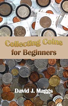 Collecting Coins for Beginners eBook : Maggs, David: Amazon.in: Kindle ...