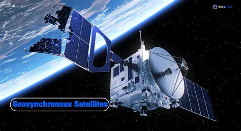 Benefits of Geosynchronous Satellites in Modern Technology - Orbitshub