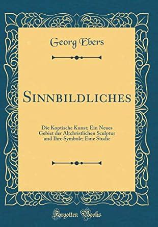 Buy Sinnbildliches: Die Koptische Kunst; Ein Neues Gebiet Der ...