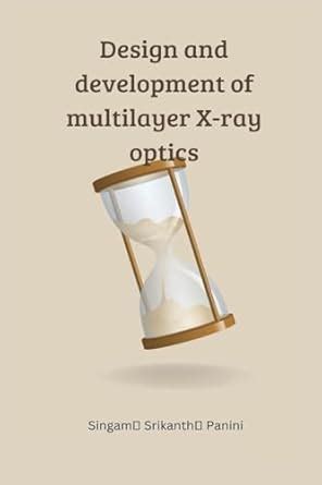 Buy Design and development of multilayer X-ray optics Book Online at ...