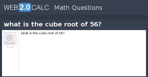 View question - what is the cube root of 56?