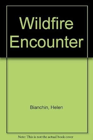 Wildfire Encounter : Bianchin, Helen: Amazon.in: Books