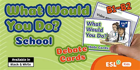 ESL School Debate Cards {Kids, B1-B2}