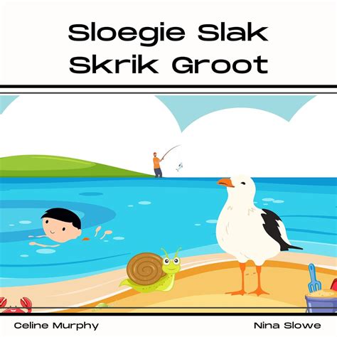 Sloegie Slak Skrik Groot (Afrikaans Edition) eBook : Slowe, Nina ...