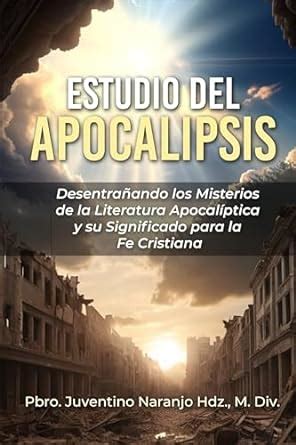 Estudio del Apocalipsis: Desentrañando los misterios de la literatura ...