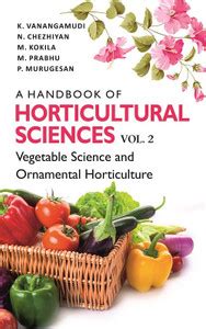 Handbook of Horticultural Sciences: Vol.02: Vegetable Science and ...