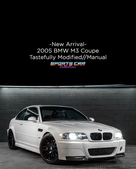 Sports Car Collection | 🚨New Arrival | 05’ BMW M3 Coupe 2005 BMW M3 Coupe Tastefully Modified ...