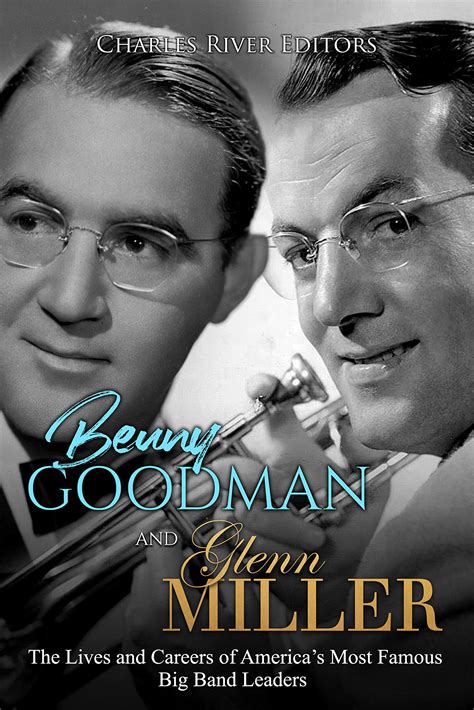 Buy Benny Goodman and Glenn Miller: The Lives and Careers of America's ...