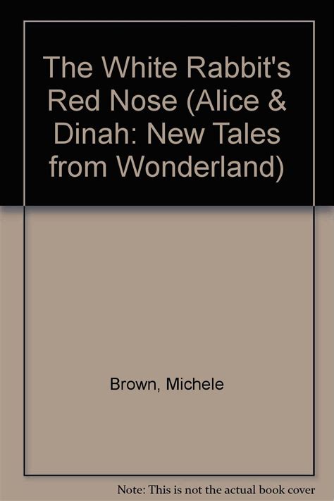 Buy The White Rabbit's Red Nose (Alice & Dinah: New Tales from ...