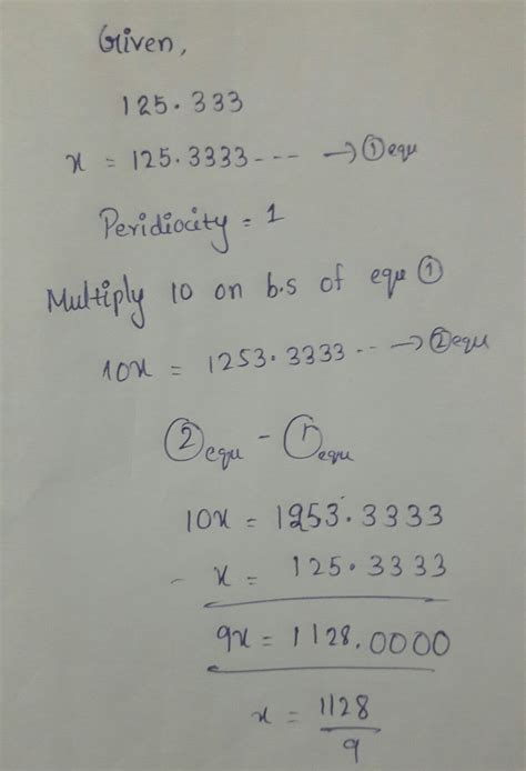 Express each of the following decimals in p by q form 125.333 ...