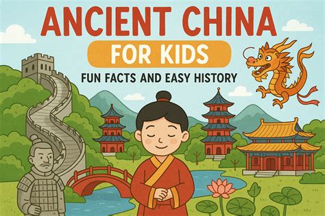 Ancient China for Kids: Fun Facts and Easy History