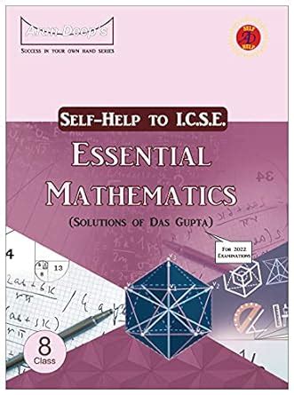 Arun Deep's Self-Help to ICSE Essential Mathematics Class 8: (Solutions ...