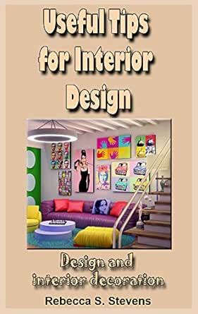 Useful Tips for Interior Design: Design and interior decoration eBook ...