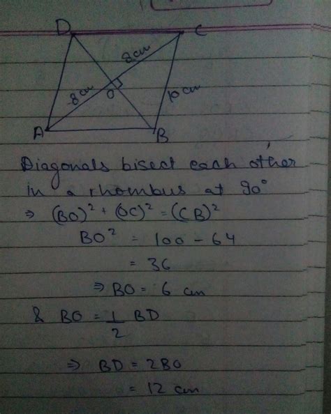 . ABCD is a rhombus in which AC = 16 cm ; BC = 10 cm. Find the length ...